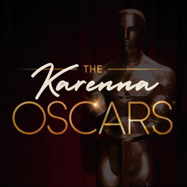 The Karenna Oscars!